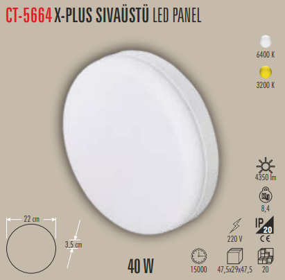 CT-5664B X PLUS SIVA ÜSTÜ YUVARLAK LED PANEL 40W 6400KBEYAZ IŞIK  CATA